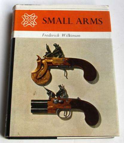 SMALL ARMS BY FREDERICK WILKINSON
